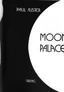 Paul Auster: Moon Palace (1989, Viking Press)