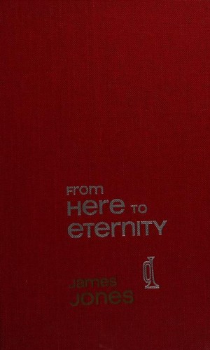 James Jones: From here to eternity (1951, Scribner)