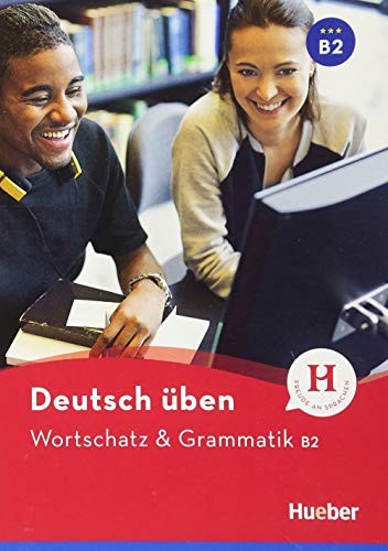 Billina,Anneli, Susanne Geiger, Marion Techmer: Deutsch üben: Wortschatz & Grammatik B2 (2017, Hueber)