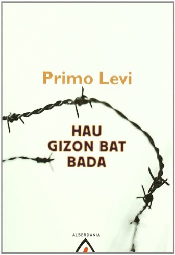 Primo Levi, Mikel Olano Irurtia: Hau gizon bat bada (Paperback, Alberdania)