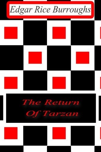 Edgar Rice Burroughs: The Return Of Tarzan (Paperback, 2012, CreateSpace Independent Publishing Platform)