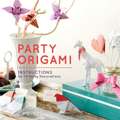 Jessica Okui, Chronicle Books Staff: Party Origami (2013, Chronicle Books LLC)