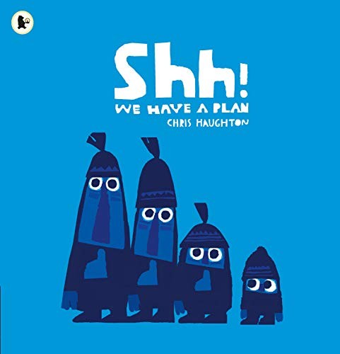 Chris Haughton: Shh We Have A Plan (Paperback, Walker Books Ltd, imusti)