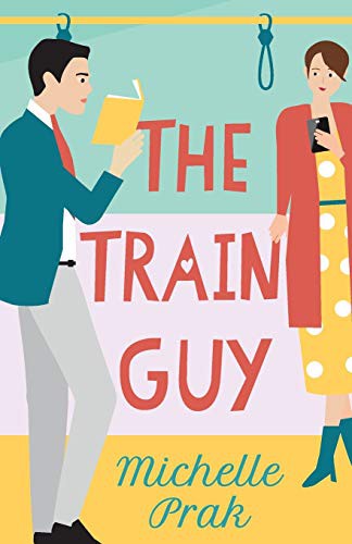 The Train Guy (Paperback, 2019, Michelle Prak)