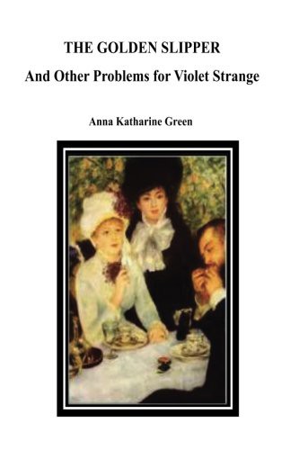The Golden Slipper And Other Problems for Violet Strange (Paperback, Createspace Independent Publishing Platform)