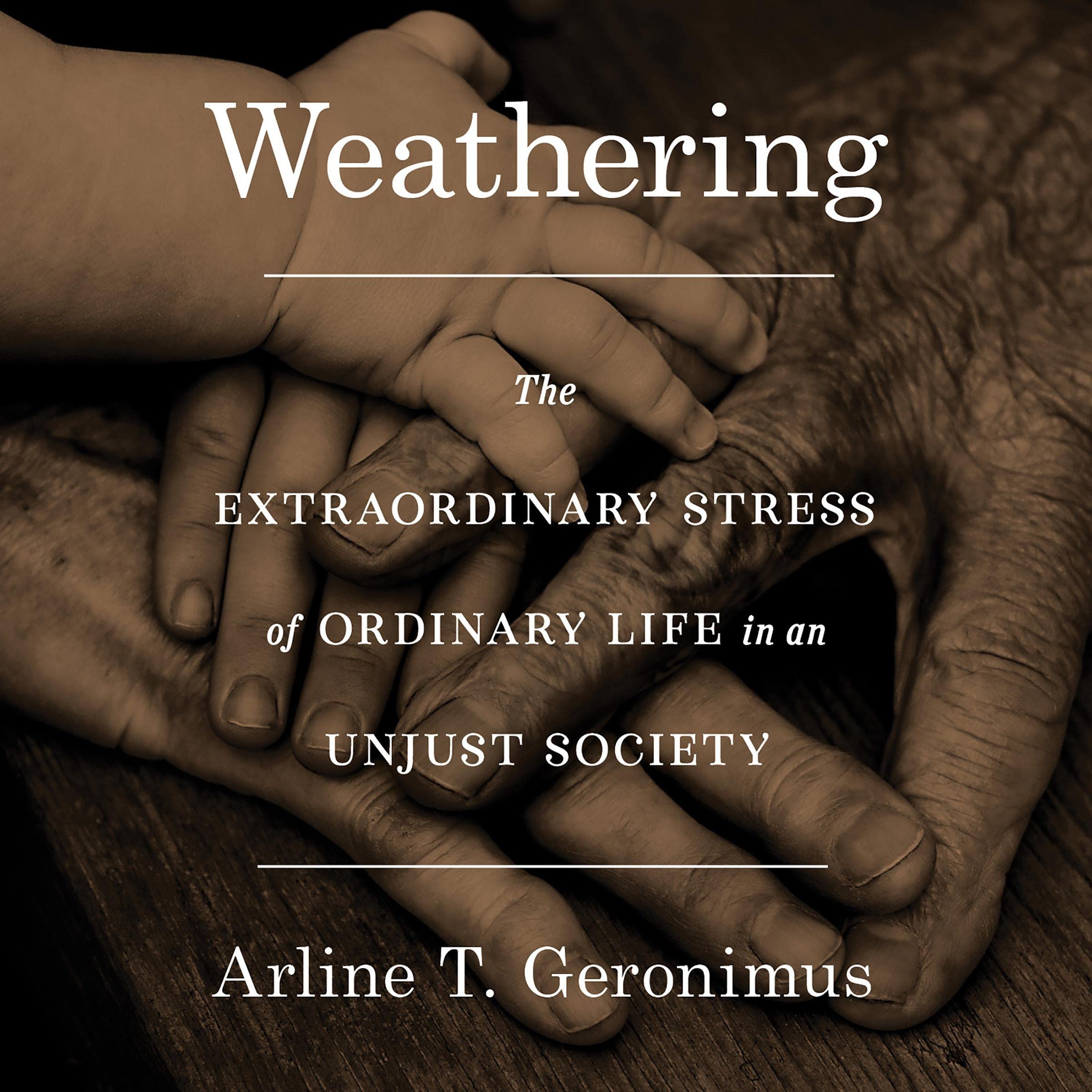 Arline T Geronimus: Weathering (AudiobookFormat, 2023, Hachette B and Blackstone Publishing)