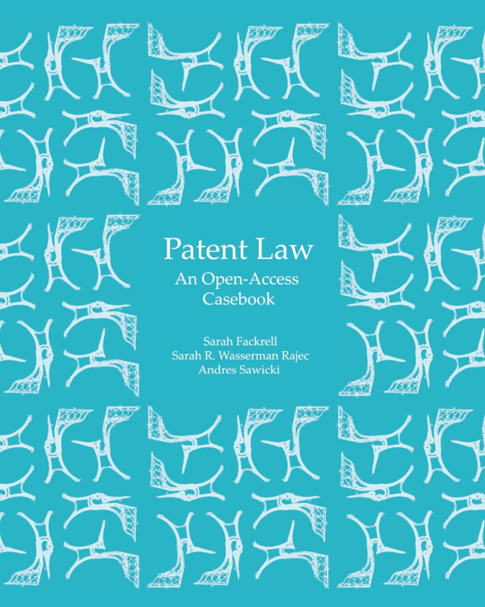 Sarah Fackrell, Andres Sawicki, Sarah R. Wasserman Rajec: Patent Law
