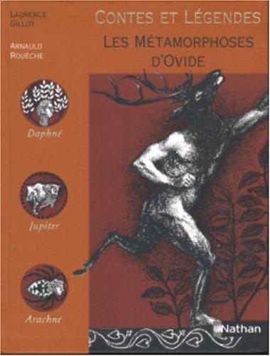 Ovid, Laurence Gillot, Arnauld Rouèche: Les métamorphoses d'Ovide (Paperback, French language, Nathan Jeunesse)