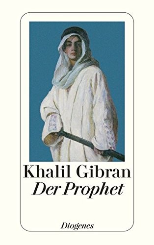 Khalil Gibran: Der Prophet (Paperback, 2010, Diogenes Verlag AG)