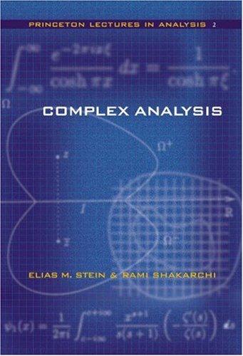 Rami Shakarchi, Elias M. Stein: Complex Analysis (Princeton Lectures in Analysis) (Hardcover, 2003, Princeton University Press)