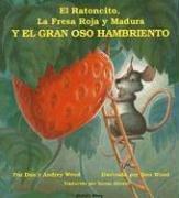 Audrey Wood: El Ratoncito, LA Fresa Roja Y Madura (Paperback, Spanish language, 1997, Child's Play International)
