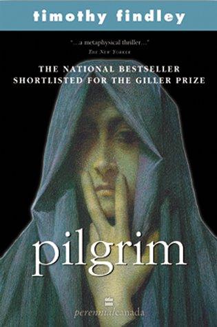 Timothy Findley: Pilgrim (Paperback, 2000, Harper-collins Publishers)