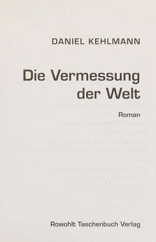 Daniel Kehlmann: Die Vermessung der Welt (German language, 2009, Rowohlt-Taschenbuch-Verl.)