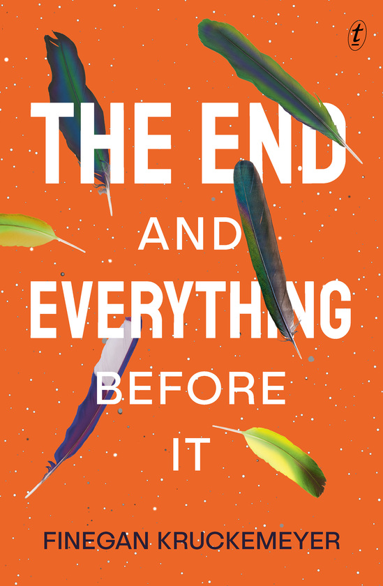 The End and Everything Before It (Paperback, 2024, Text Publishing Company)