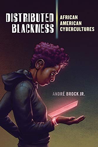 André Brock Jr.: Distributed Blackness (Paperback, 2020, NYU Press)