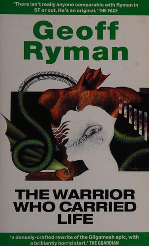 Geoff Ryman: The warrior who carried life (1985, Allen and Unwin)