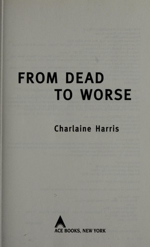 From dead to worse (2010, Ace Books)