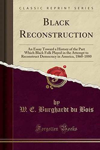 W. E. B. Du Bois: Black Reconstruction (Paperback, 2018, Forgotten Books)