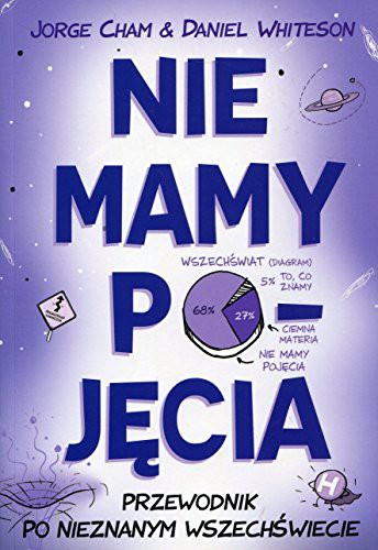 Jorge Cham Daniel Whiteson: Nie mamy pojecia (Paperback, Insignis)