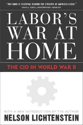 Nelson Lichtenstein: Labor's War at Home