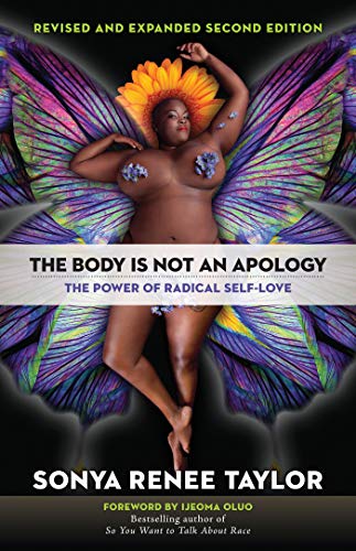 Sonya Renee Taylor: The Body is Not An Apology (2018, Berrett-Koehler Publishers)