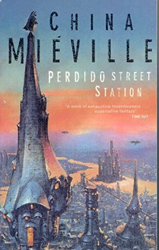 China MiƩville: Perdido Street Station (2001, Pan MacMillan)