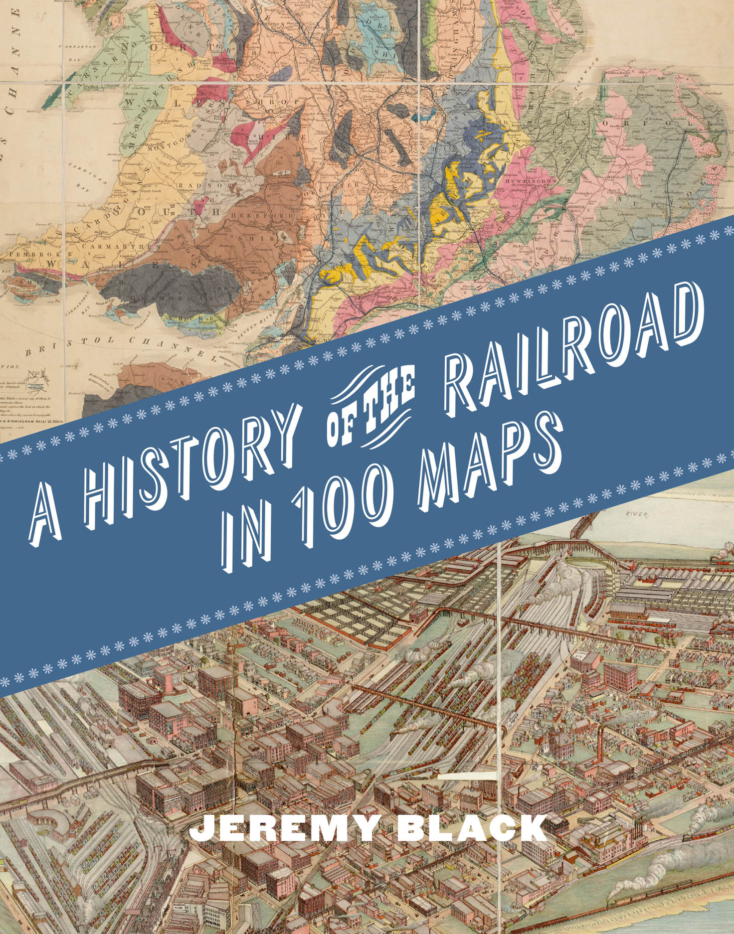 A History of the Railroad in 100 Maps (EBook, 2024, University of Chicago Press)