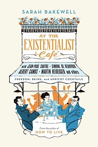 Sarah Bakewell: At the Existentialist Café (Paperback, 2017, Knopf Canada, Vintage Canada)