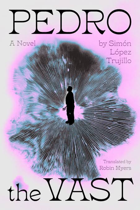 Simón López Trujilo, Robin Myers: Pedro the Vast (Algonquin Books)