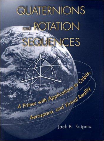 J. B. Kuipers: Quaternions and Rotation Sequences (Paperback, Princeton University Press)