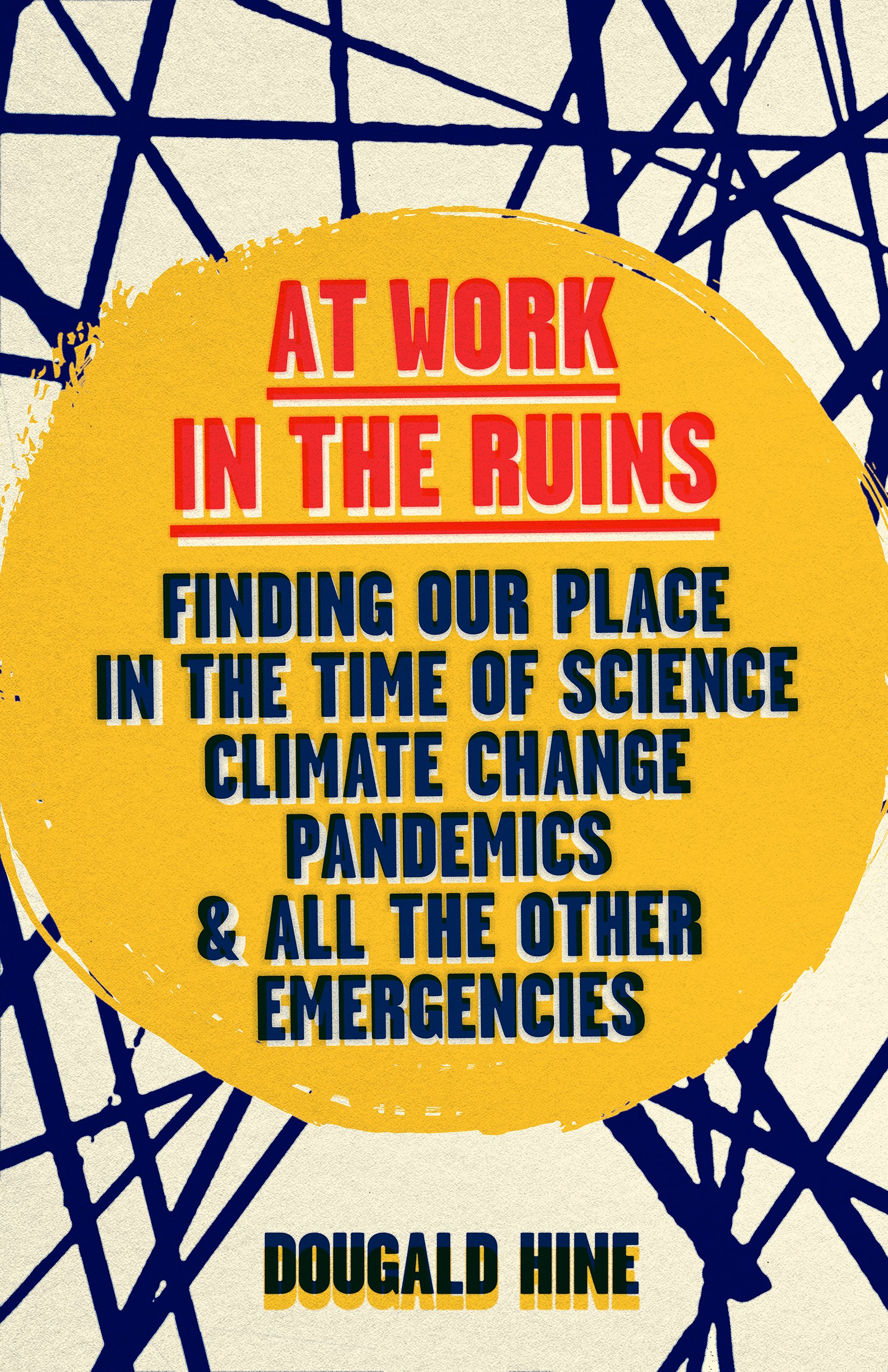 Dougald Hine: At Work in the Ruins (2023, Chelsea Green Publishing)