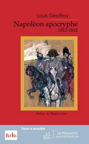 Geoffroy, Louis: Napoléon apocryphe (French language, 2009)