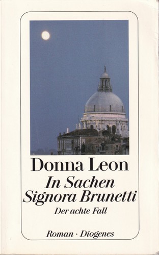 In Sachen Signora Brunetti (German language, 2008, Diogenes)