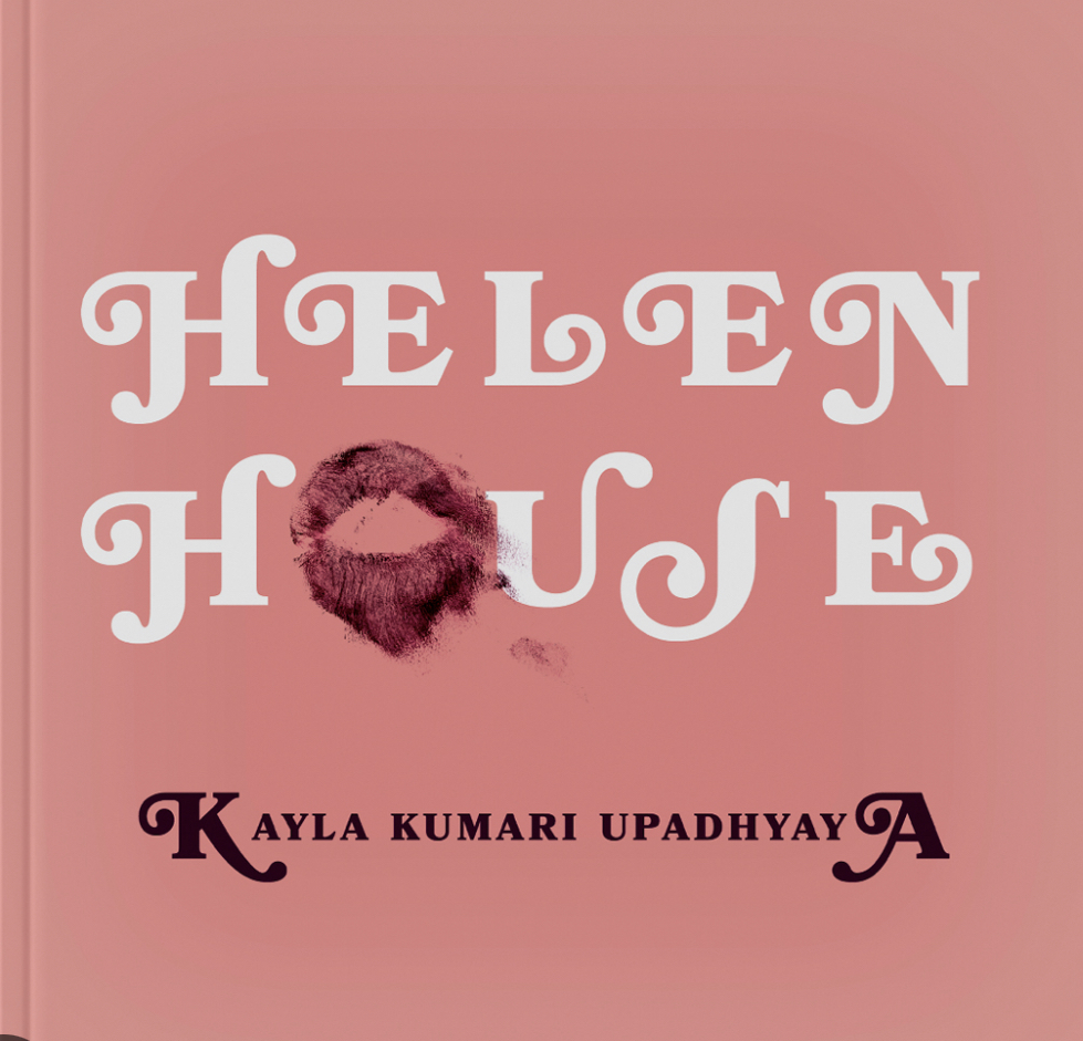 Kayla Kumari Upadhyaya, Kira Gondeck-Silvia: Helen House (2022, Burrow Press)