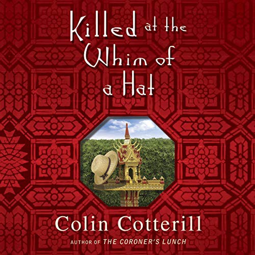 Colin Cotterill: Killed at the Whim of a Hat (AudiobookFormat, 2021, Highbridge Audio and Blackstone Publishing)