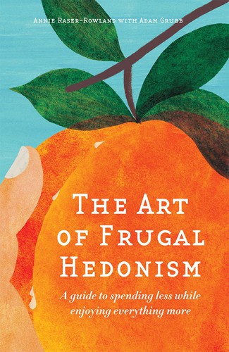 Annie Raser-Rowland: The art of frugal hedonism (2016)
