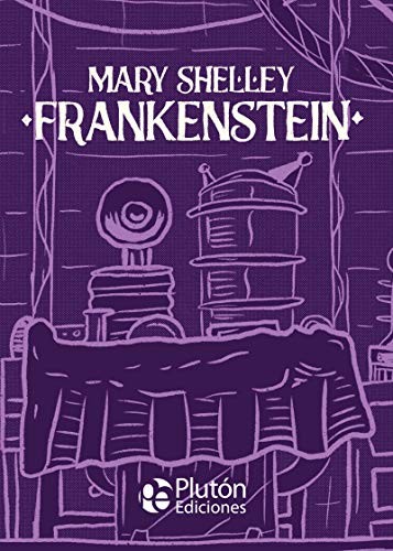 Benjamin Briggent, Mary Shelley, Alejandro Díaz: Frankenstein (Hardcover, 2020, Plutón Ediciones)