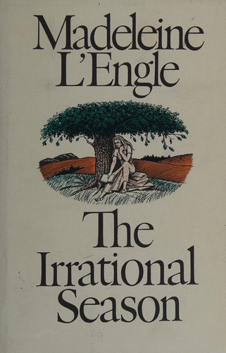 Madeleine L'Engle: The irrational season (1987, Farrar, Straus and Giroux)