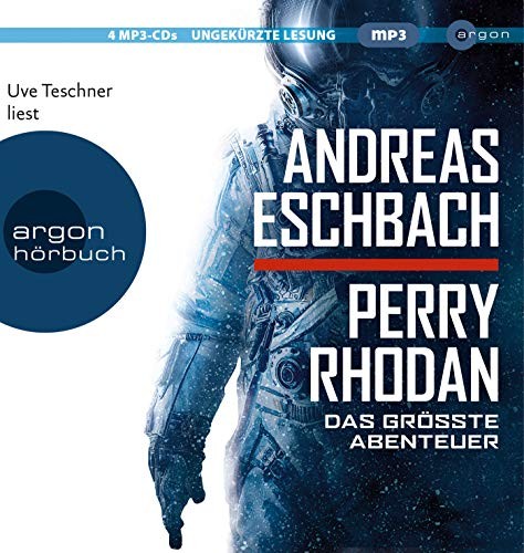 Andreas Eschbach: Perry Rhodan - Das größte Abenteuer (AudiobookFormat, 2019, Argon Verlag GmbH)