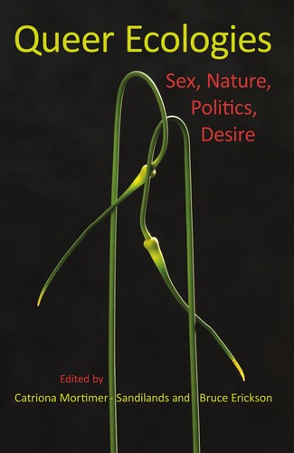 Queer ecologies (2010, Indiana University Press)