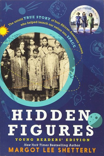 Margot Lee Shetterly, Laura Freeman, Winifred Conkling, Hayley Cresswell, Carlos Ramos Malave: Hidden Figures Young Readers' Edition (2016, HarperCollins)
