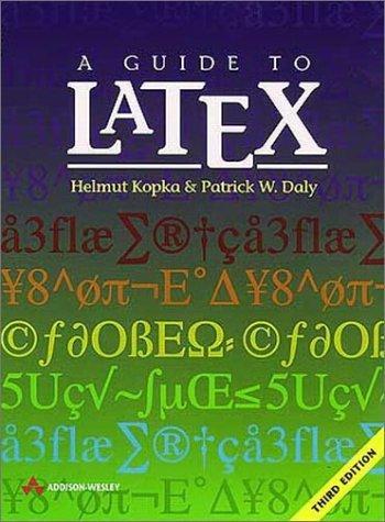 Patrick W. Daly, Helmut Kopka: A guide to LATEX : document preparation for beginners and advanced users (1999)
