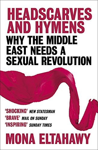 Mona Eltahawy: Headscarves and Hymens (Paperback, 2016, Weidenfeld & Nicolson)