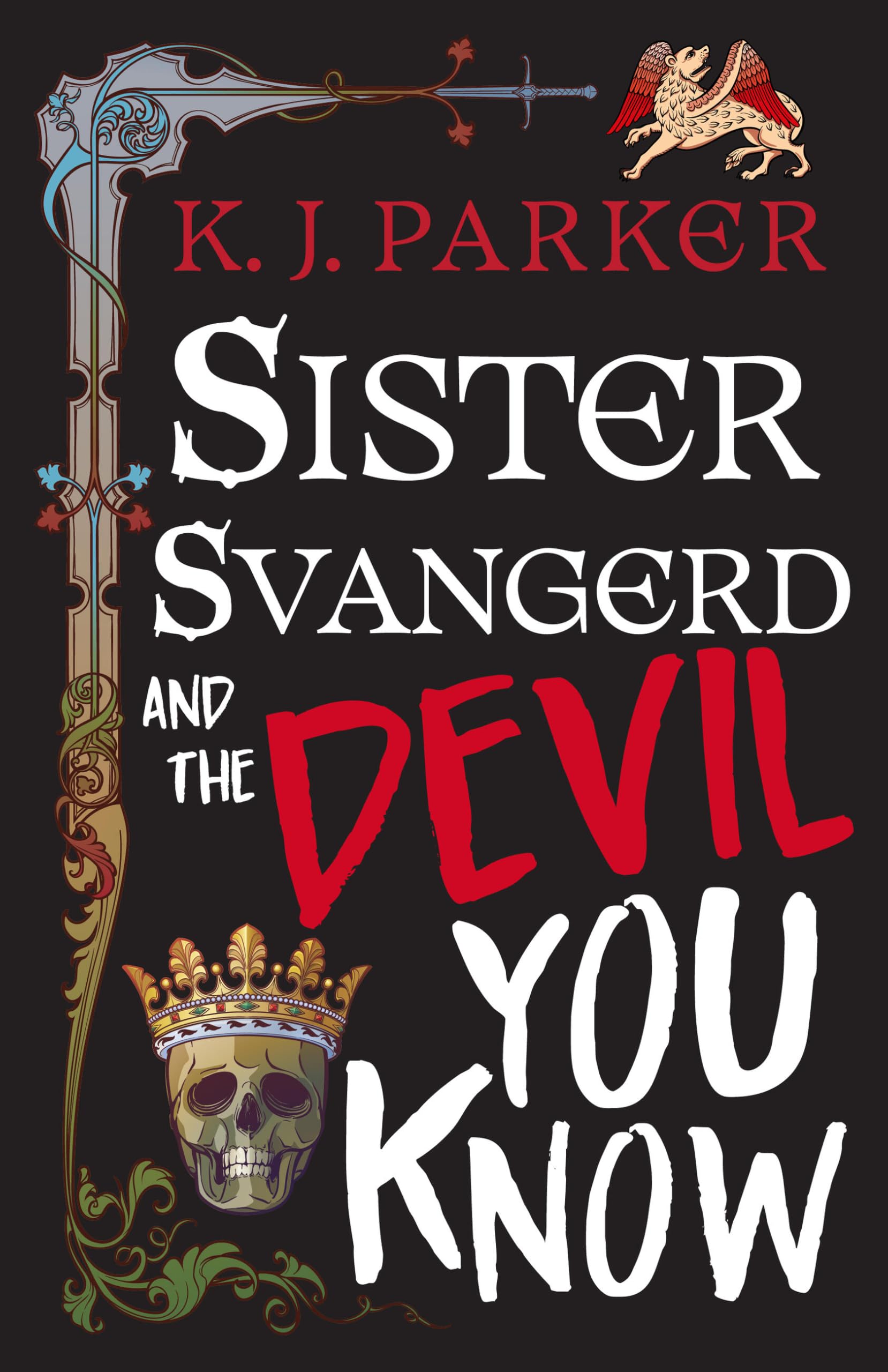 K.J. Parker: Sister Svangerd and the Devil You Know (EBook, Orbit US)