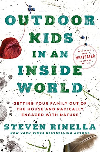 Steven Rinella: Outdoor Kids in an Inside World (Hardcover, 2022, Random House)