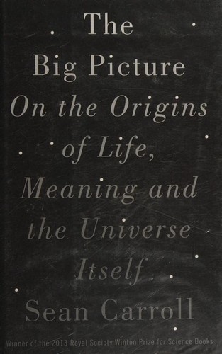 Sean M. Carroll: The Big Picture (2016, Oneworld)