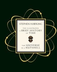 Stephen Hawking: The Illustrated A Brief History of Time/The Universe in a Nutshell (Hardcover, 2016, Bantam)