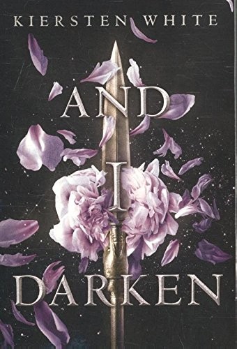 Kiersten White: And I Darken (Paperback, Delacorte Pr)