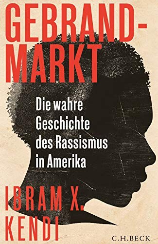Ibram X. Kendi: Gebrandmarkt (Hardcover, 2017, Beck C. H.)