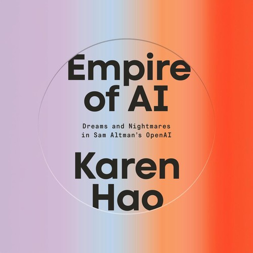 Empire of AI (AudiobookFormat, 2025, Penguin Random House Audio Publishing Group)